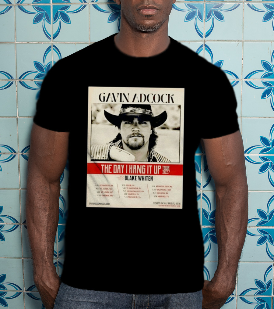 Gavin Adcock The Day I Hang It Up Tour 2027 Special Guest Blake Whiten Tour Dates And Locations T-Shirt