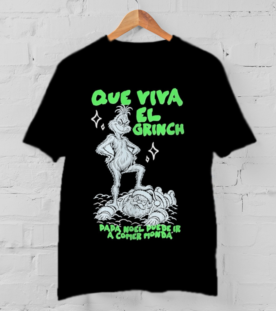 Que Viva El Grinch Papa Noel Puede Ir A Comer Monda Spanglish Holiday Humor T-Shirt