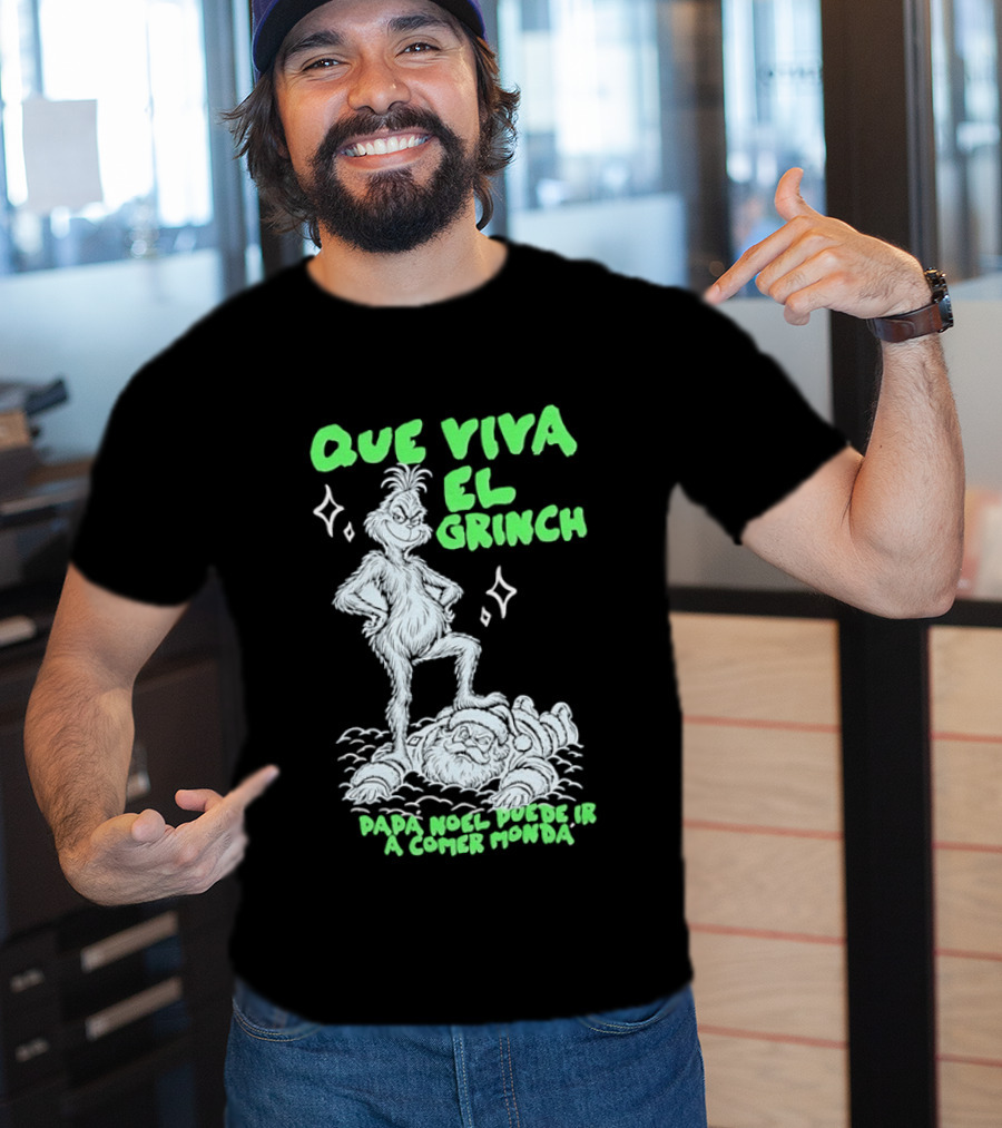 Que Viva El Grinch Papa Noel Puede Ir A Comer Monda Spanglish Holiday Humor T-Shirt