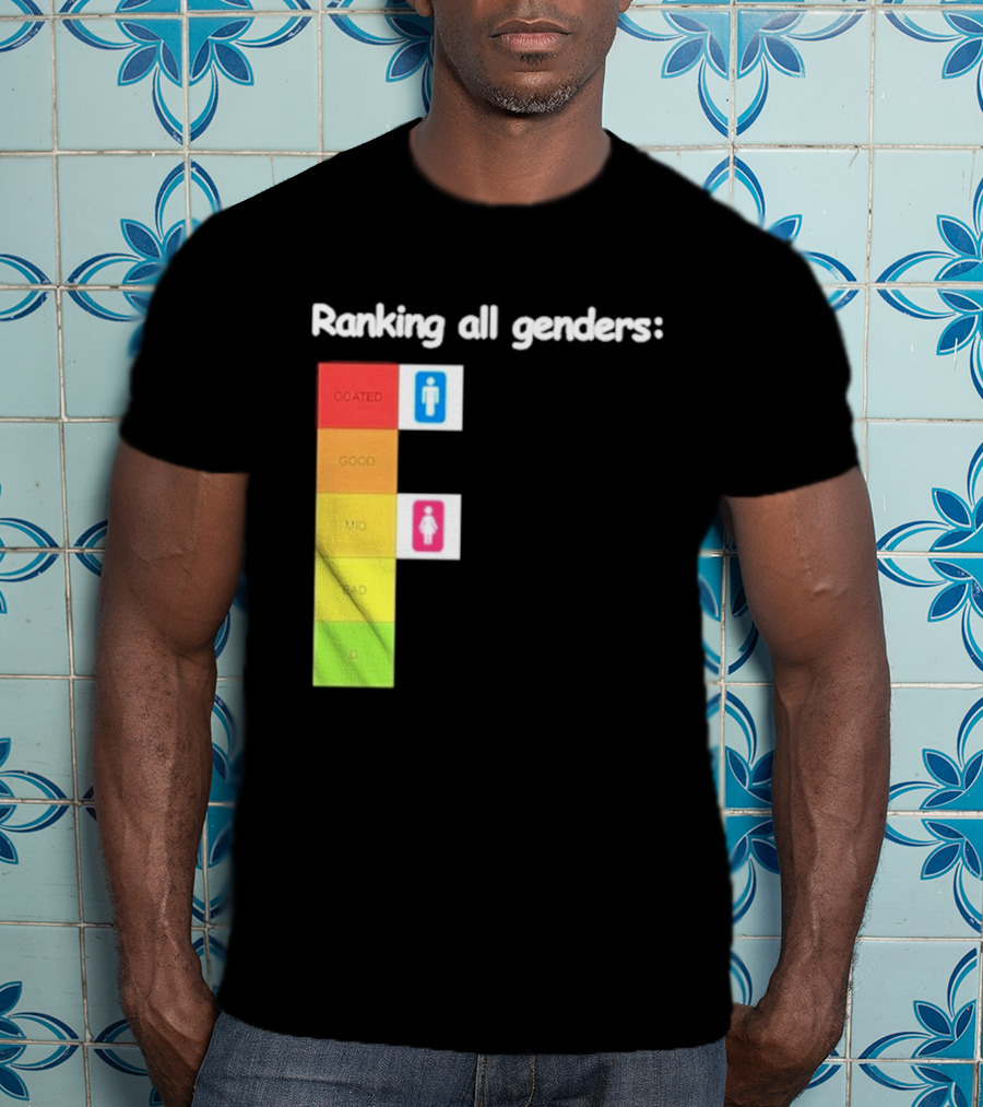 Ranking All Genders Tier List Meme Coated Good Mid Ok D T-Shirt