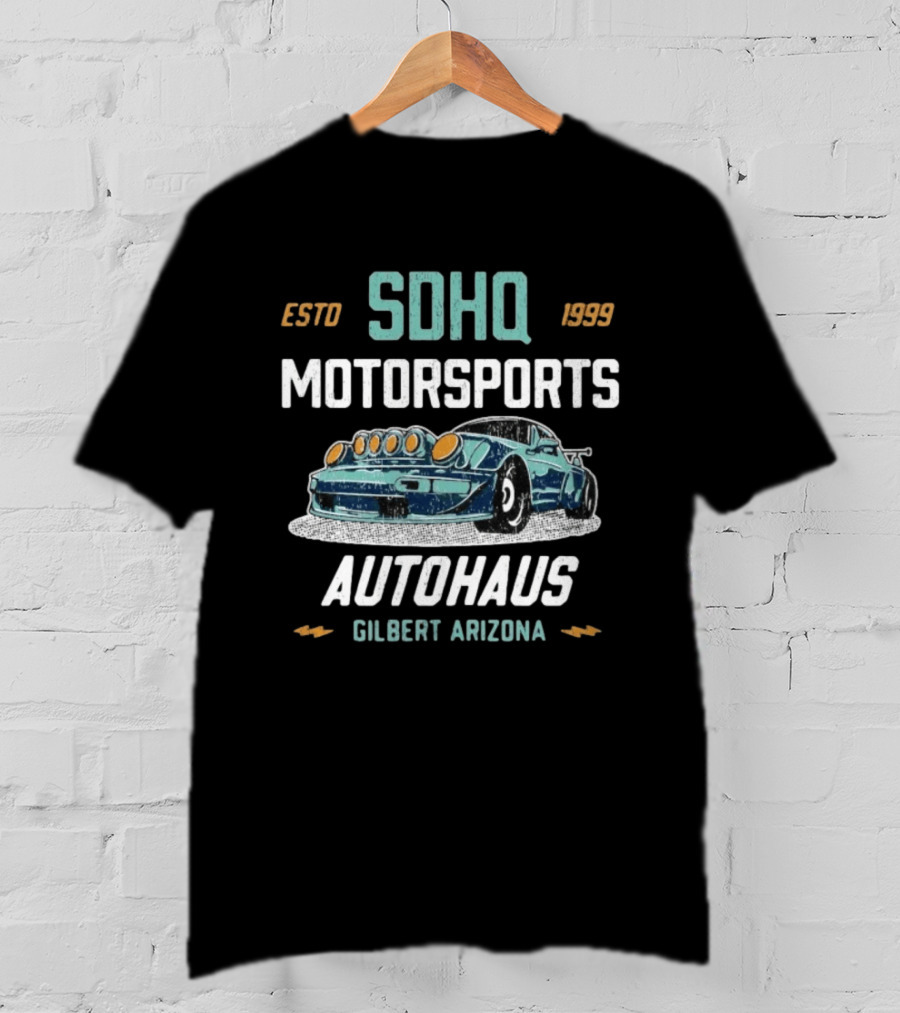 SDHQ Motorsports Autohaus Estd 1999 Gilbert Arizona Racing Car T-Shirt