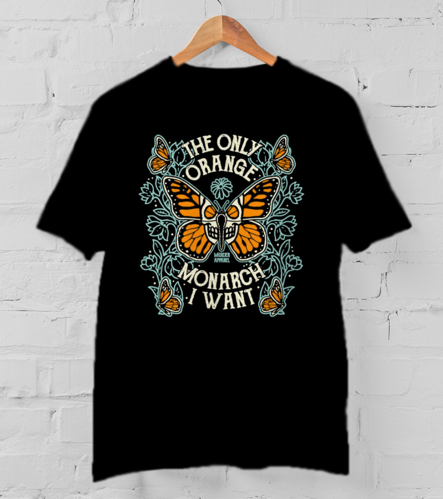 The Only Orange Monarch I Want Monarch Butterfly Floral T-Shirt