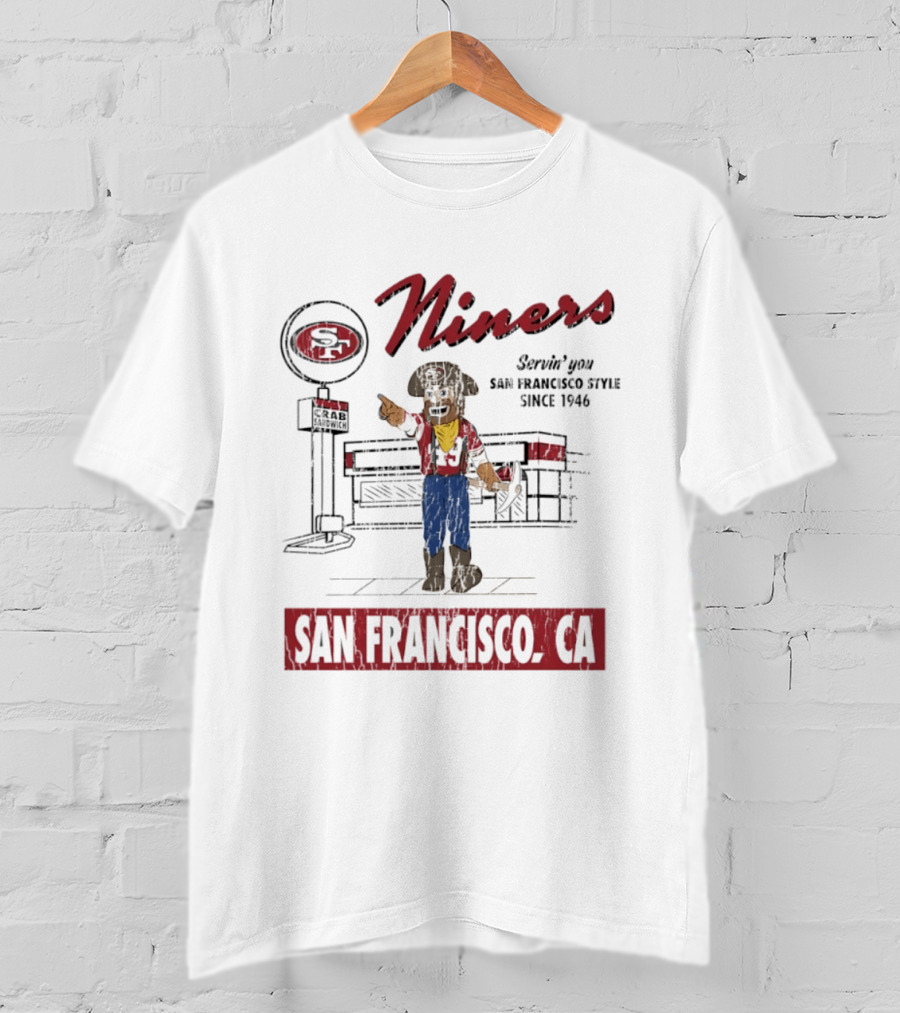 Niners Servin' You San Francisco Style Since 1946 San Francisco CA T-Shirt