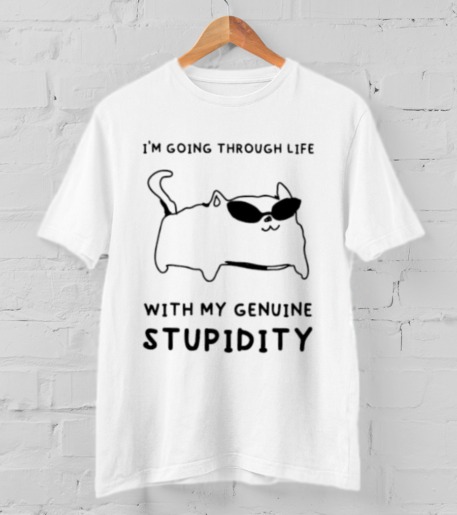 Going Through Life With My Genuine Stupidity Cat Sunglasses T-Shirt
