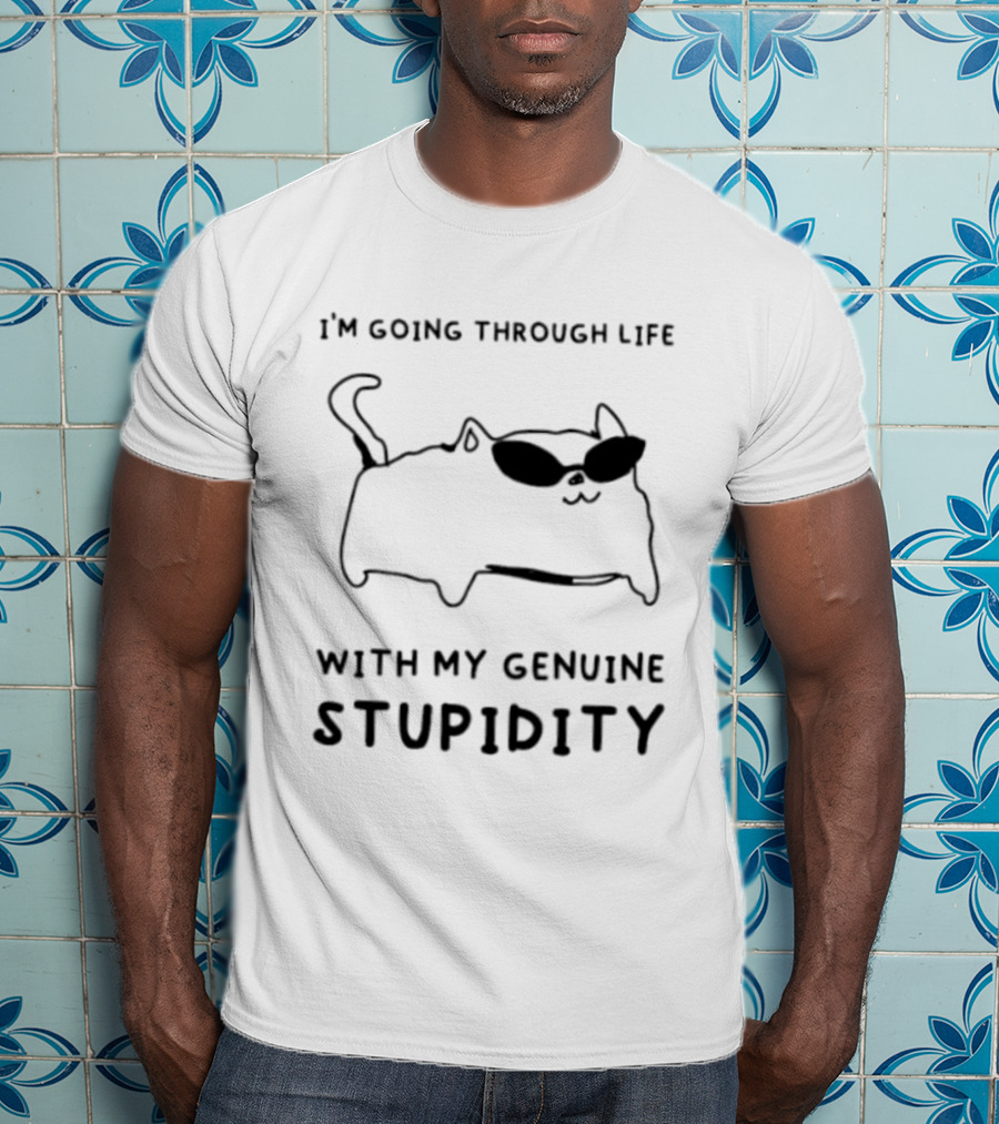 Going Through Life With My Genuine Stupidity Cat Sunglasses T-Shirt