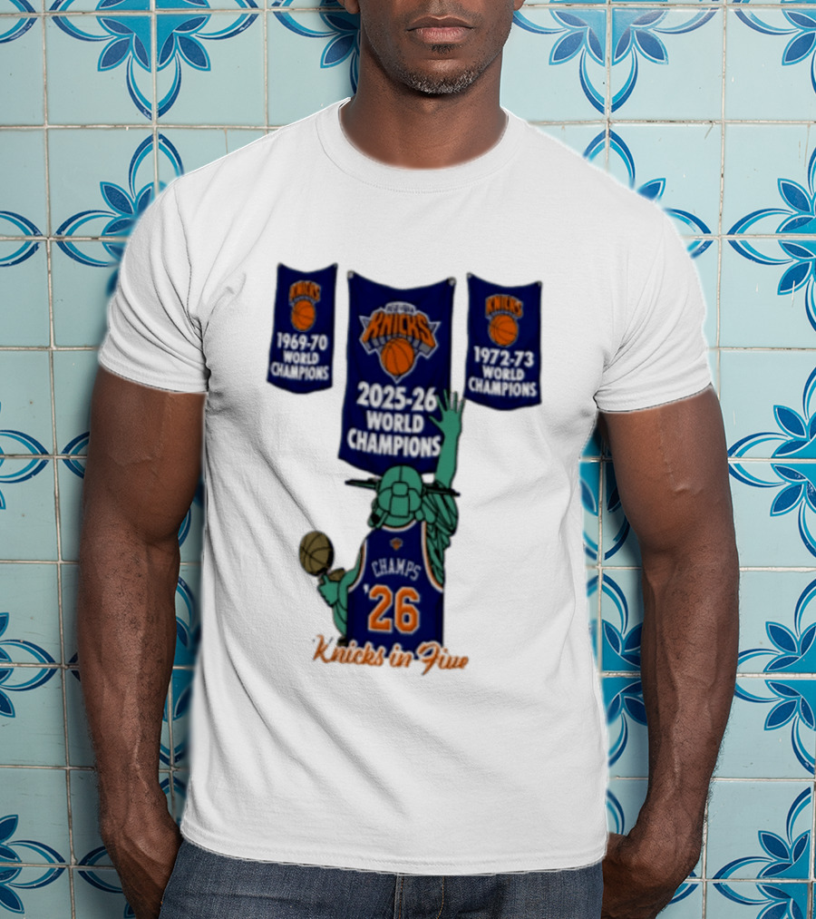 Knicks In Five 2025 26 World Champions Banner Raising 1969 70 1972 73 Liberty Statue Basketball Champs 26 T-Shirt