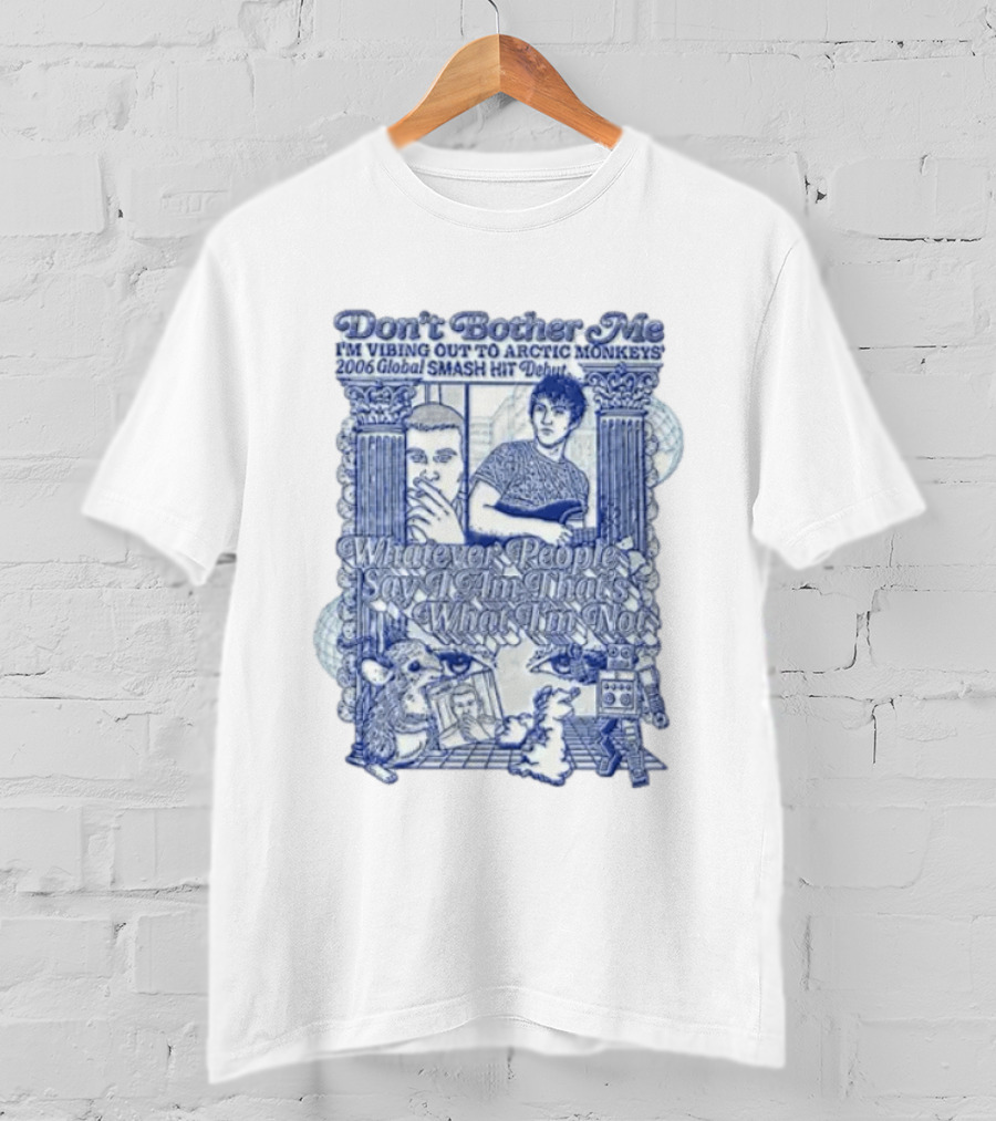Don't Bother Me I'm Vibing Out To Arctic Monkeys 2006 Global Smash Hit Debut T-Shirt