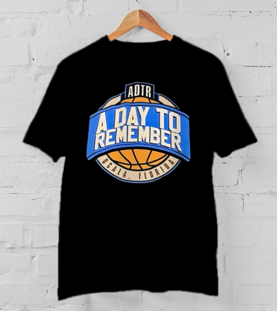 A Day To Remember ADTR Ocala Florida Basketball Team T-Shirt