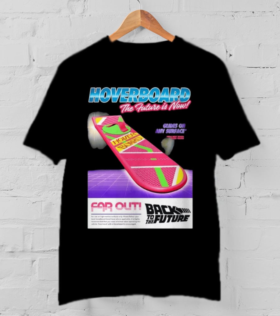 Back To The Future Hoverboard The Future Is Now Ride On And Surface Far Out T-Shirt