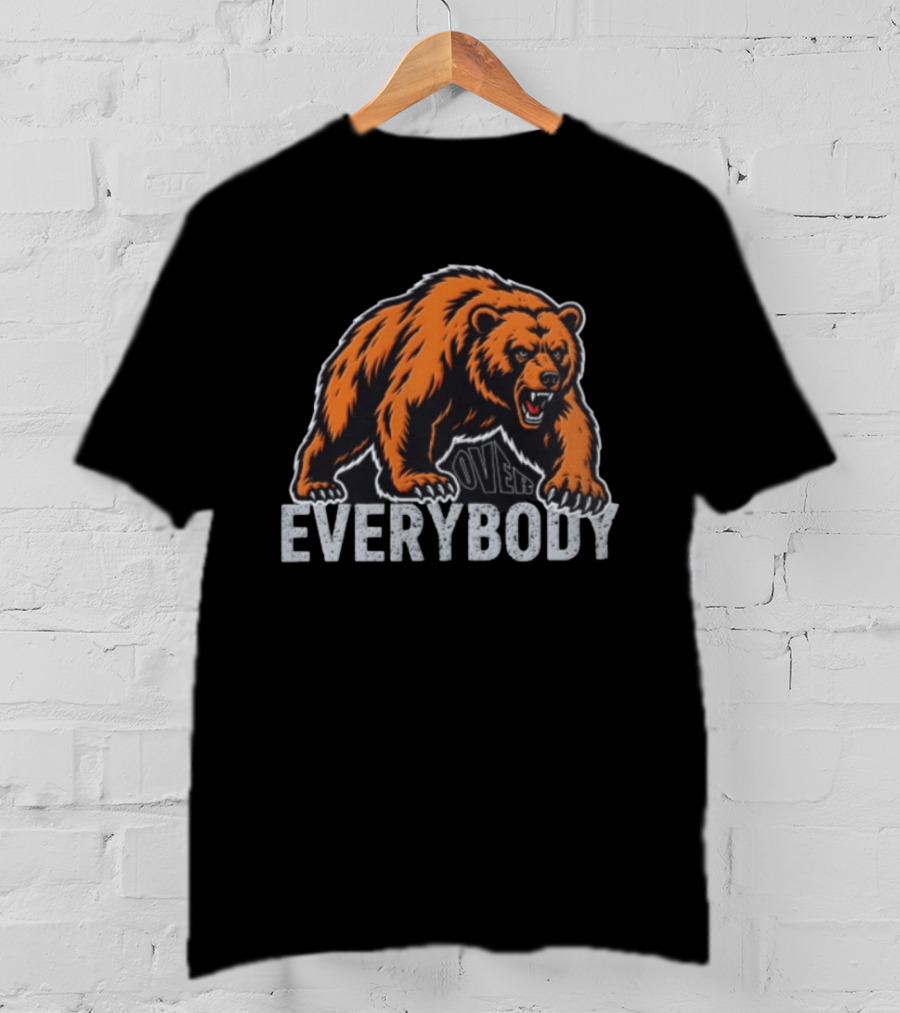 Chicago Bears Over Everybody Fierce Bear T-Shirt