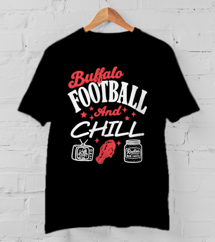 Buffalo Football And Chill TV Hot Wings And Sauce T-Shirt