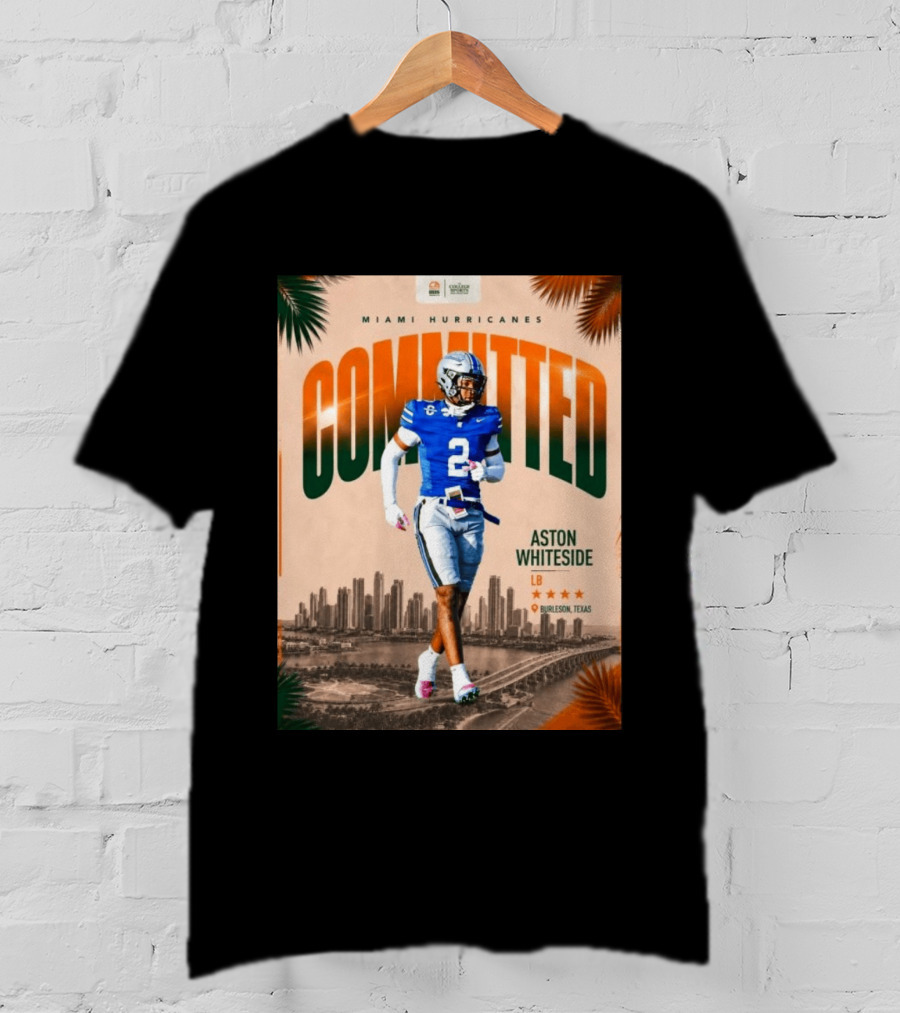 Miami Hurricanes Committed Aston Whiteside LB Burleson Texas T-Shirt