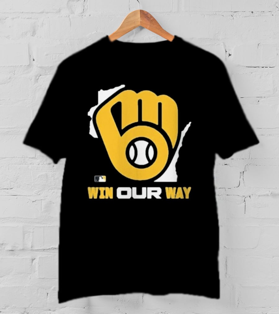 Milwaukee Brewers Win Our Way MLB Baseball Team Fist T-Shirt