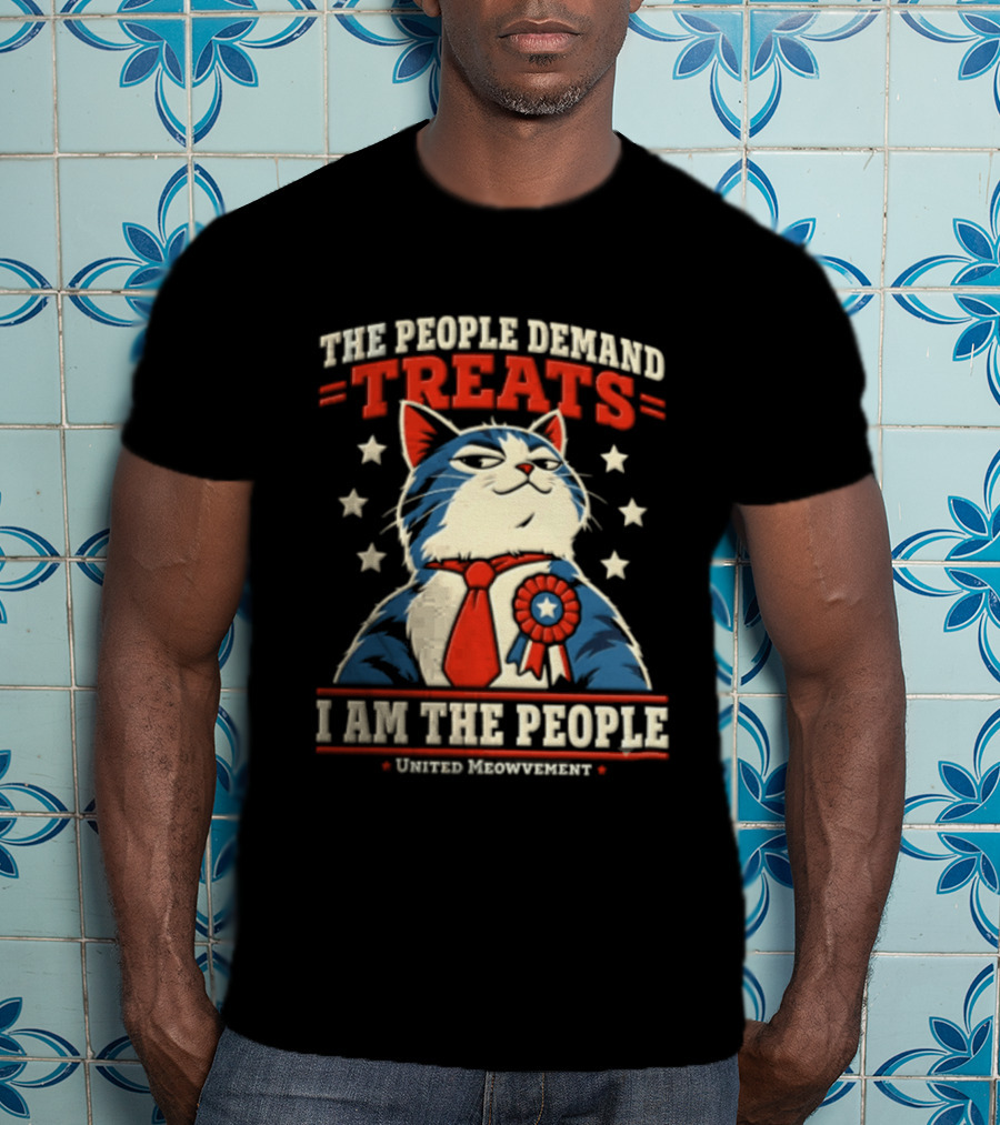 The People Demand Treats I Am The People United Meowvement Cat In Tie And Stars T-Shirt