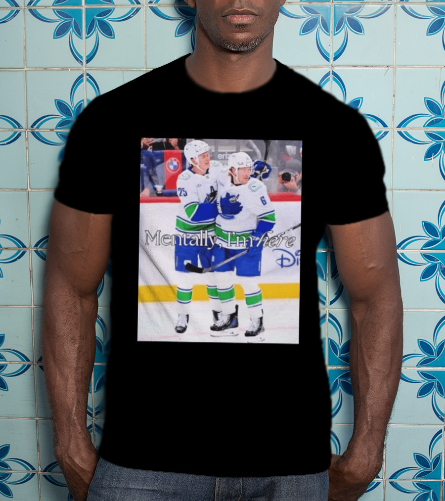 Elias Pettersson Brock Boeser Mentally I'm Here Hockey Disney T-Shirt