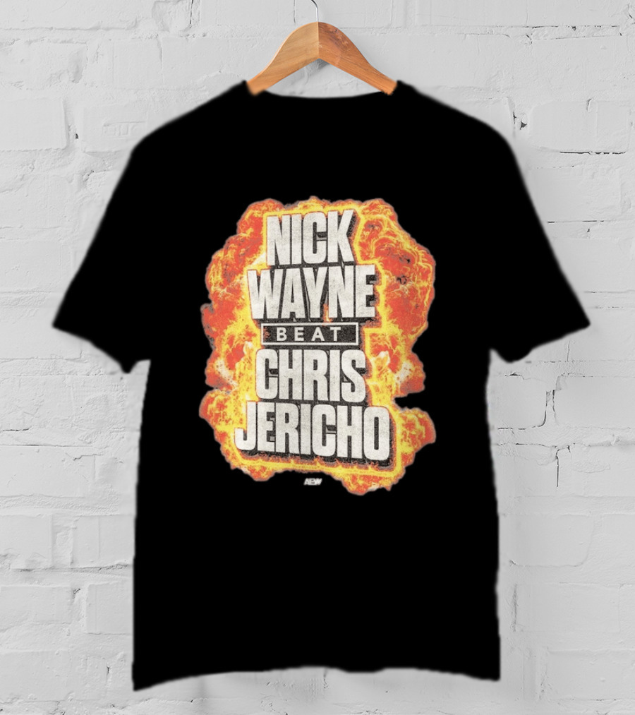 Nick Wayne Beat Chris Jericho AEW Explosive T-Shirt