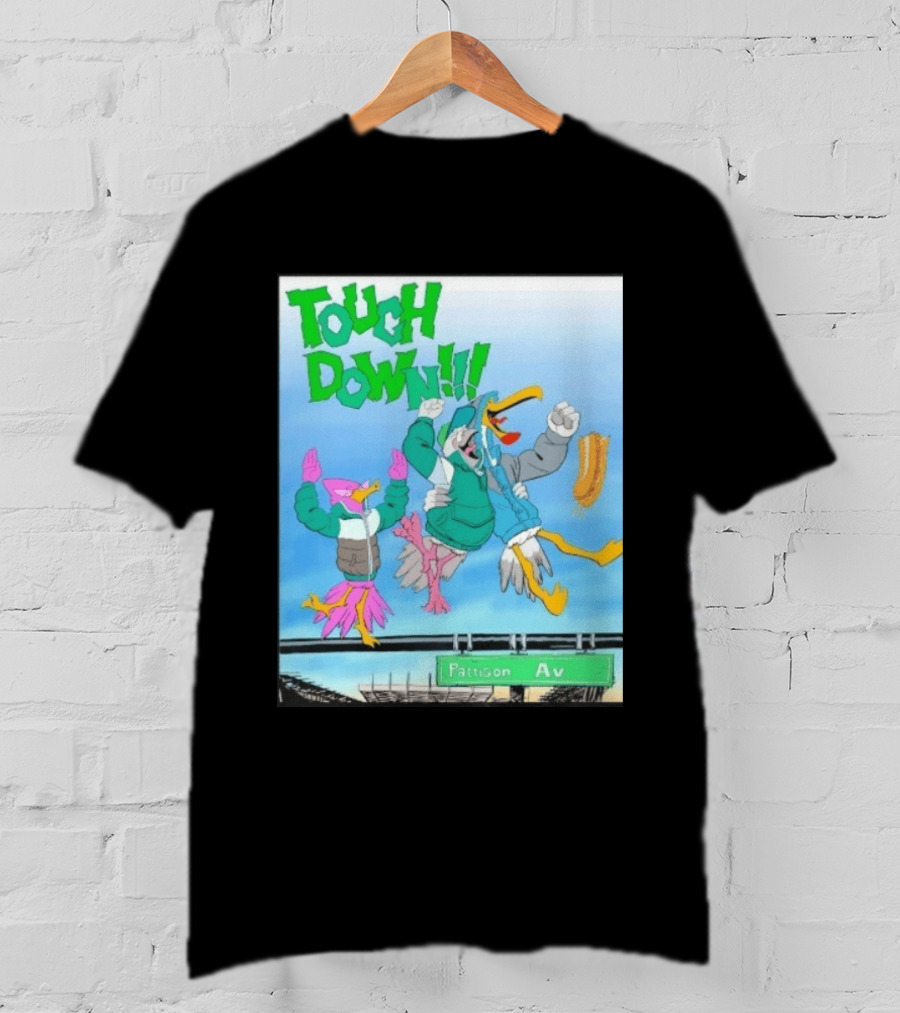 Touch Down Philadelphia Eagles Birds Pattison Av T-Shirt