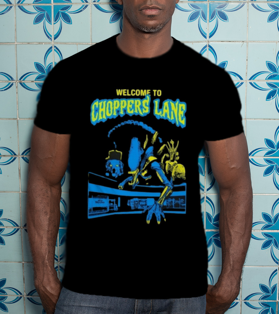 Welcome To Choppers Lane Alien Xenomorph Hip Hound T-Shirt