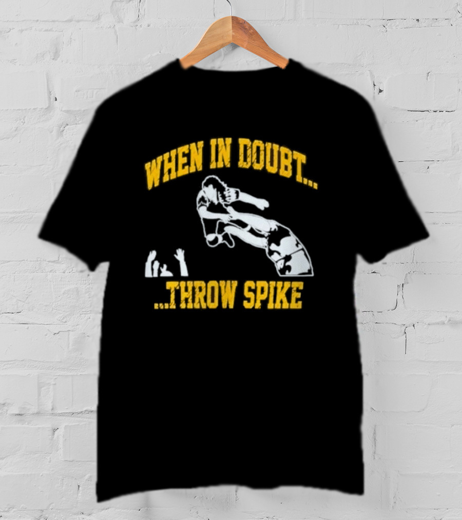 When In Doubt Throw Spike Volleyball Player T-Shirt