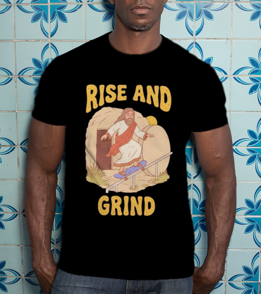 Rise And Grind Jesus Skateboarding Resurrection T-Shirt