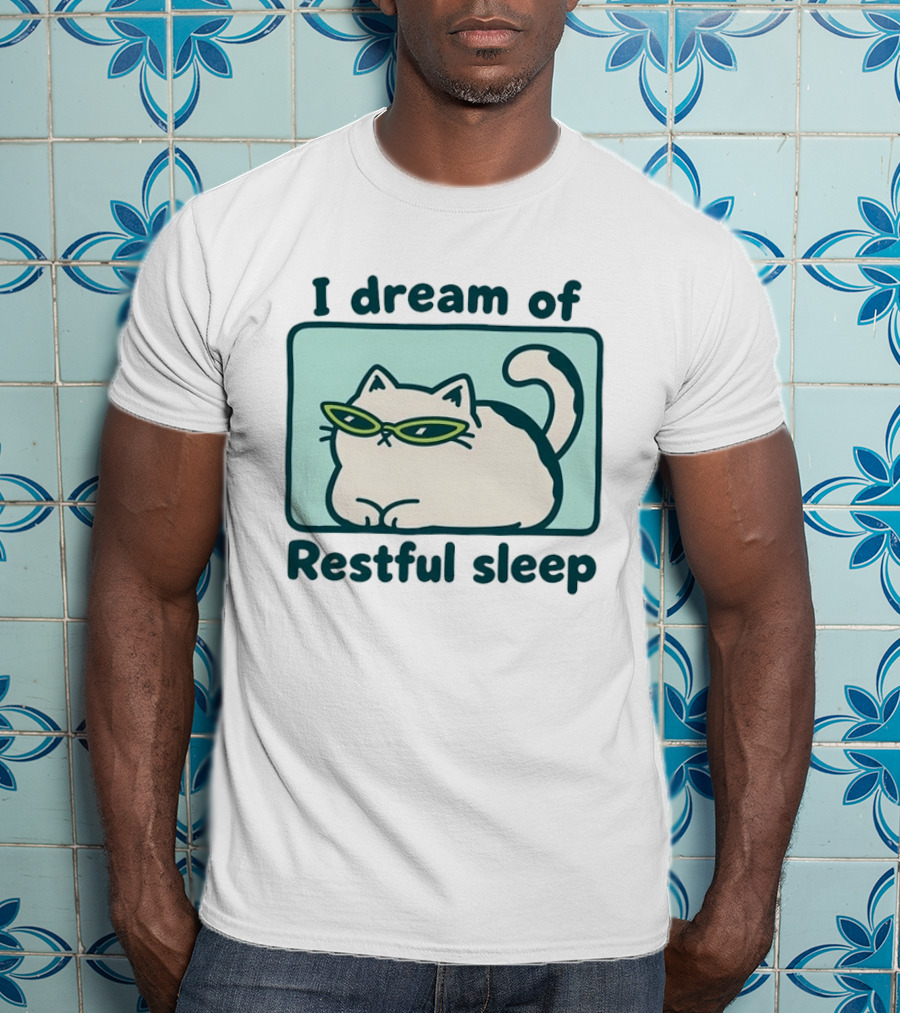 I Dream Of Restful Sleep Cat With Sunglasses T-Shirt