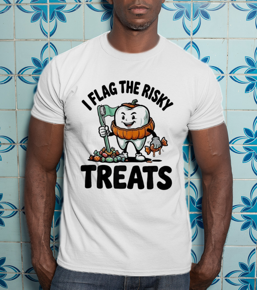 I Flag The Risky Treats Halloween Pumpkin Dentist Candy Cleaner T-Shirt