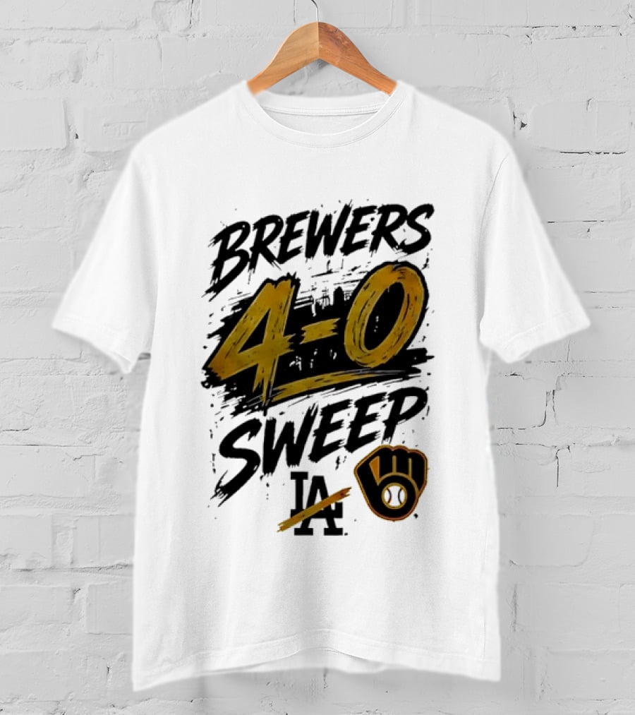 Brewers 4 0 Sweep LA Baseball Victory T-Shirt