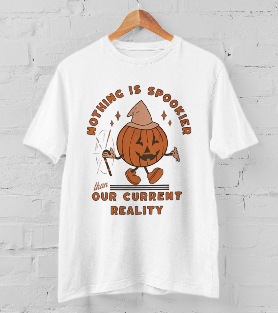 Nothing Is Spookier Than Our Current Reality Pumpkin Wizard Hat Halloween T-Shirt