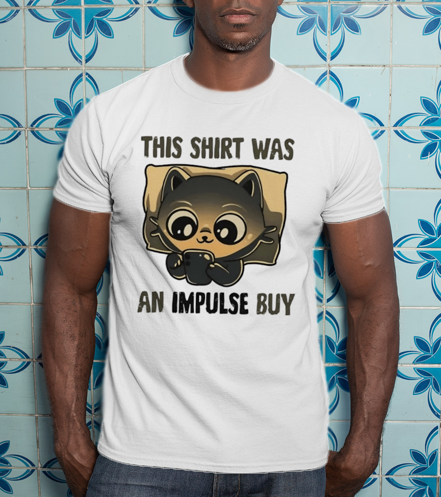 This Was An Impulse Buy With Cat Image T-Shirt