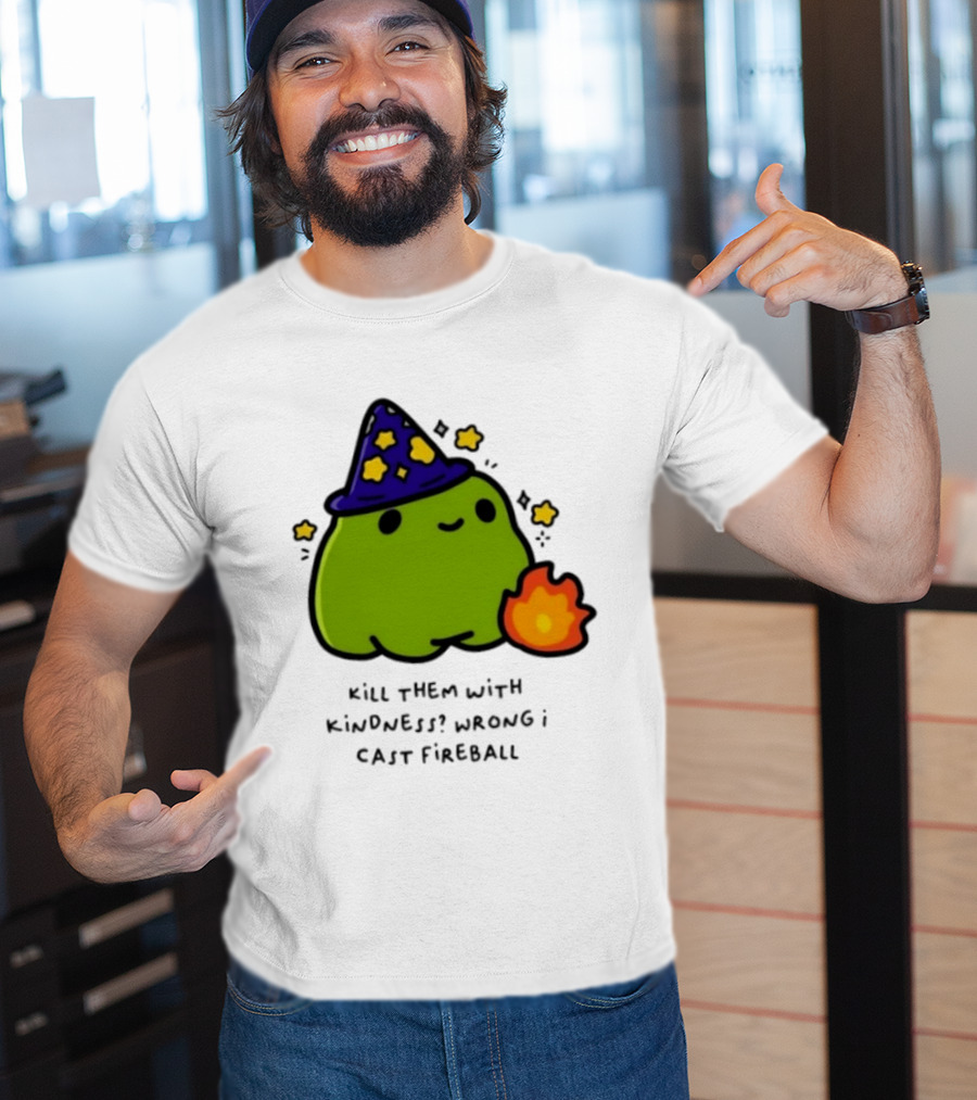 Kill Them With Kindness Wrong I Cast Fireball Wizard Slime Hat Cute Stars T-Shirt