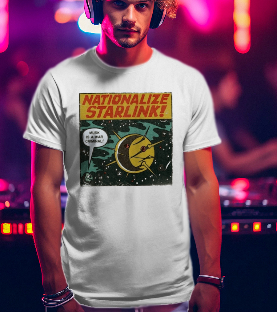 Nationalize Starlink Musk Is A War Criminal Outer Space Retro Comic T-Shirt