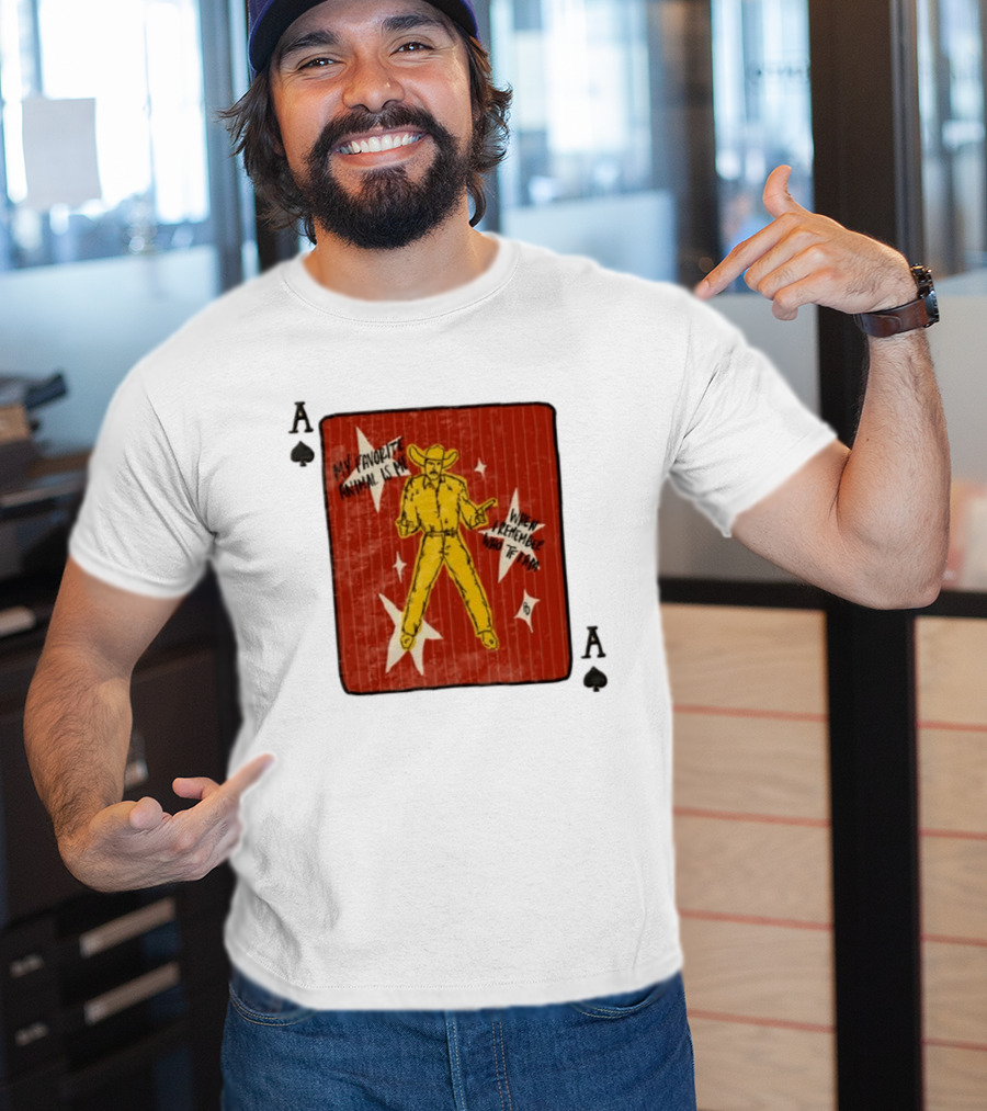 My Favorite Animal Is Me When I Remember Who TF I Am Cowboy Ace Of Spades Card T-Shirt