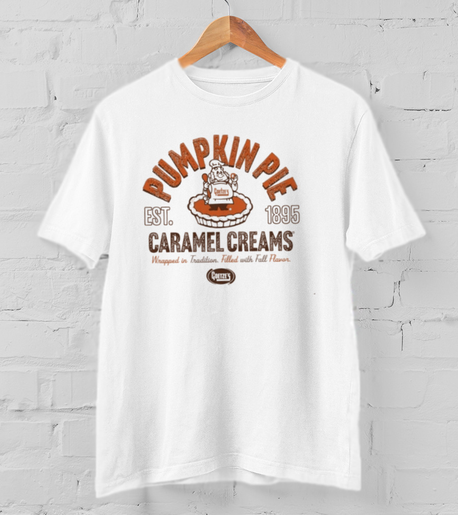 Goetze's Pumpkin Pie Caramel Creams Est. 1895 Wrapped In Tradition Filled With Fall Flavor T-Shirt