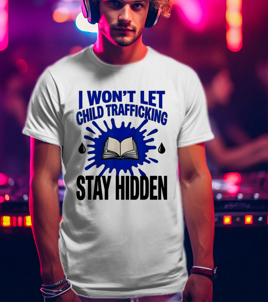I Won't Let Child Trafficking Stay Hidden Blue Ink Book T-Shirt