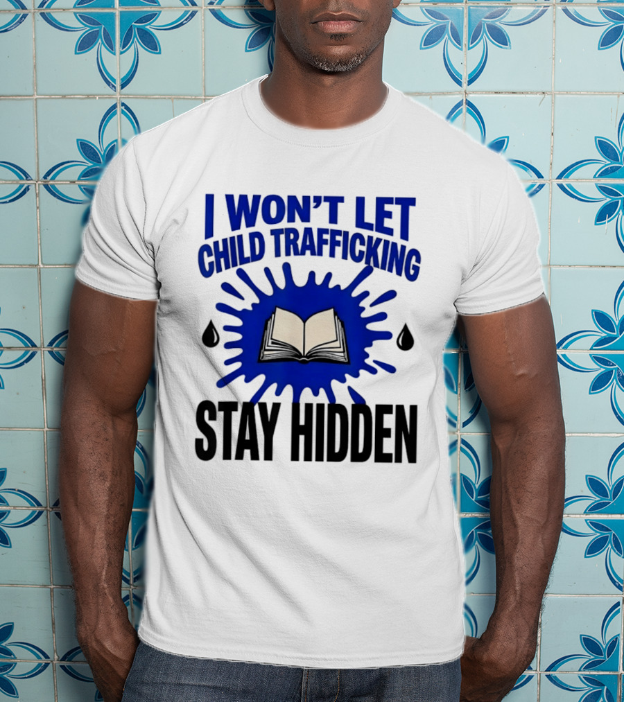 I Won't Let Child Trafficking Stay Hidden Blue Ink Book T-Shirt