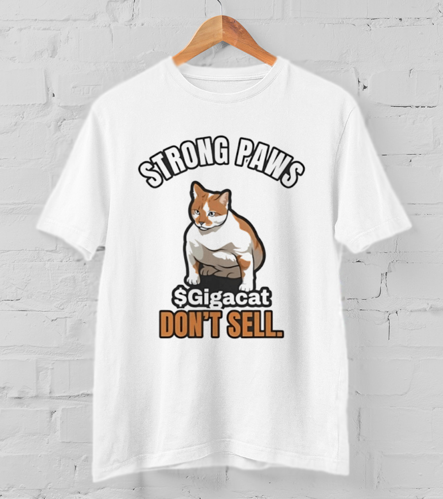 Strong Paws SGigacat Don't Sell Crypto Meme T-Shirt