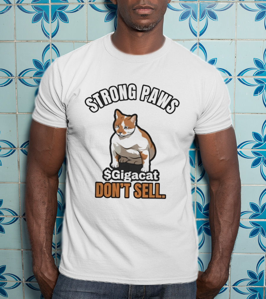 Strong Paws SGigacat Don't Sell Crypto Meme T-Shirt