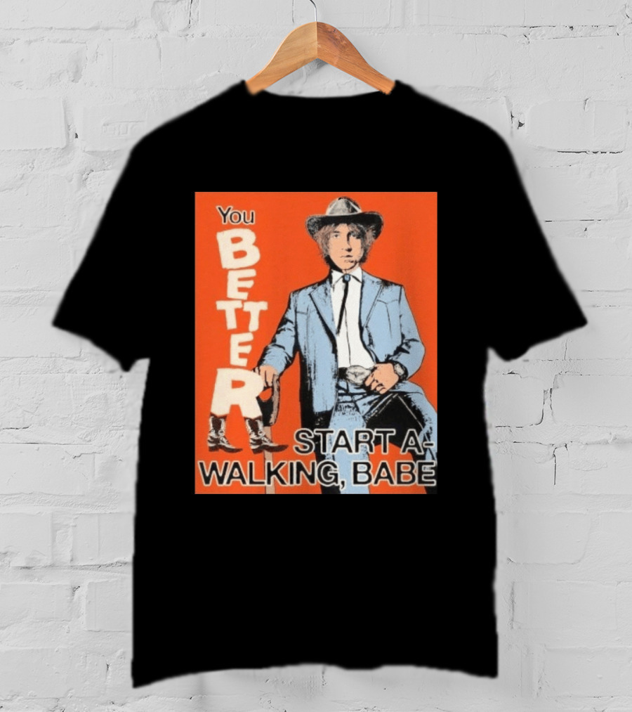 You Better Start A Walking Babe Bob Dylan Western Hat And Suit T-Shirt