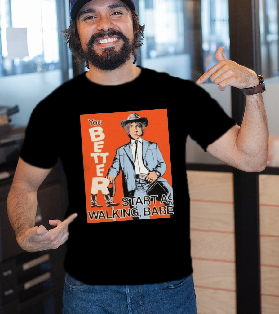 You Better Start A Walking Babe Bob Dylan Western Hat And Suit T-Shirt