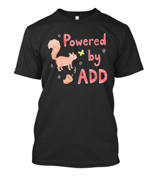 Powered By ADD Squirrel Acorn Butterfly Fun T-Shirt