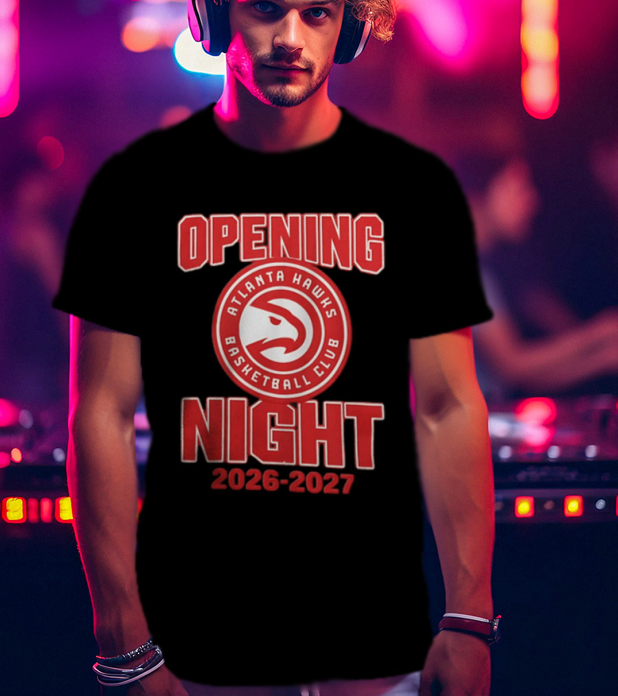 Atlanta Hawks Basketball Club Opening Night 2026 2027 T-Shirt
