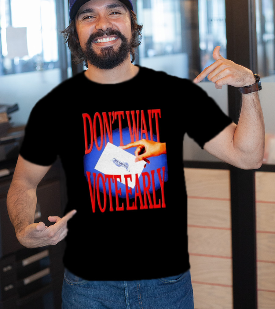 Don't Wait Vote Early Election Mail Iconic Symbolic Hand T-Shirt