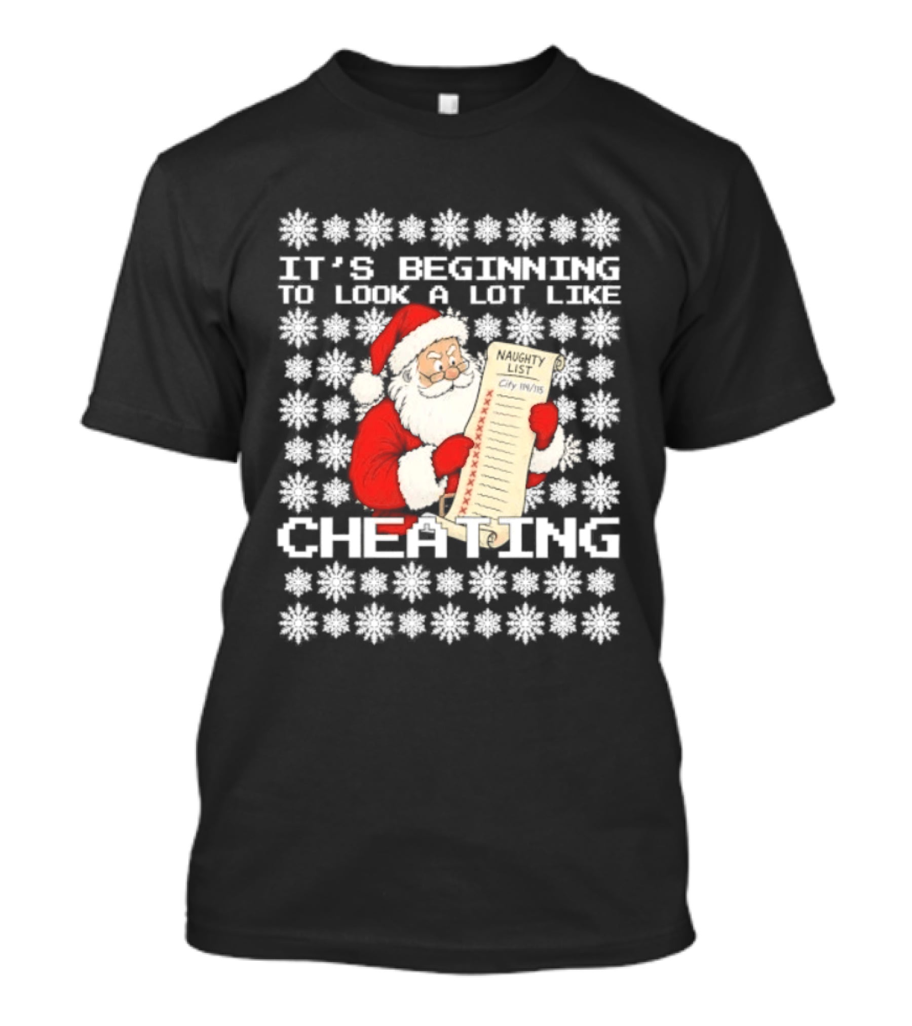 It's Beginning To Look A Lot Like Cheating Naughty List Santa Claus T-Shirt