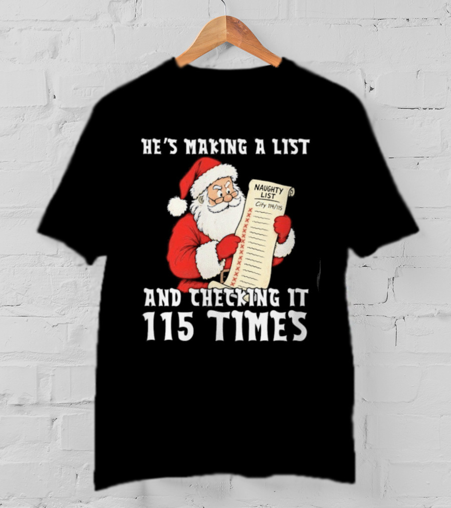 Santa Claus Making A List And Checking It 115 Times T-Shirt