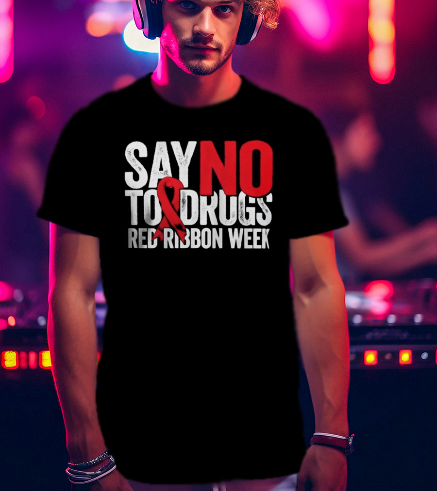 Red Ribbon Week Say No To Drugs Awareness Campaign T-Shirt
