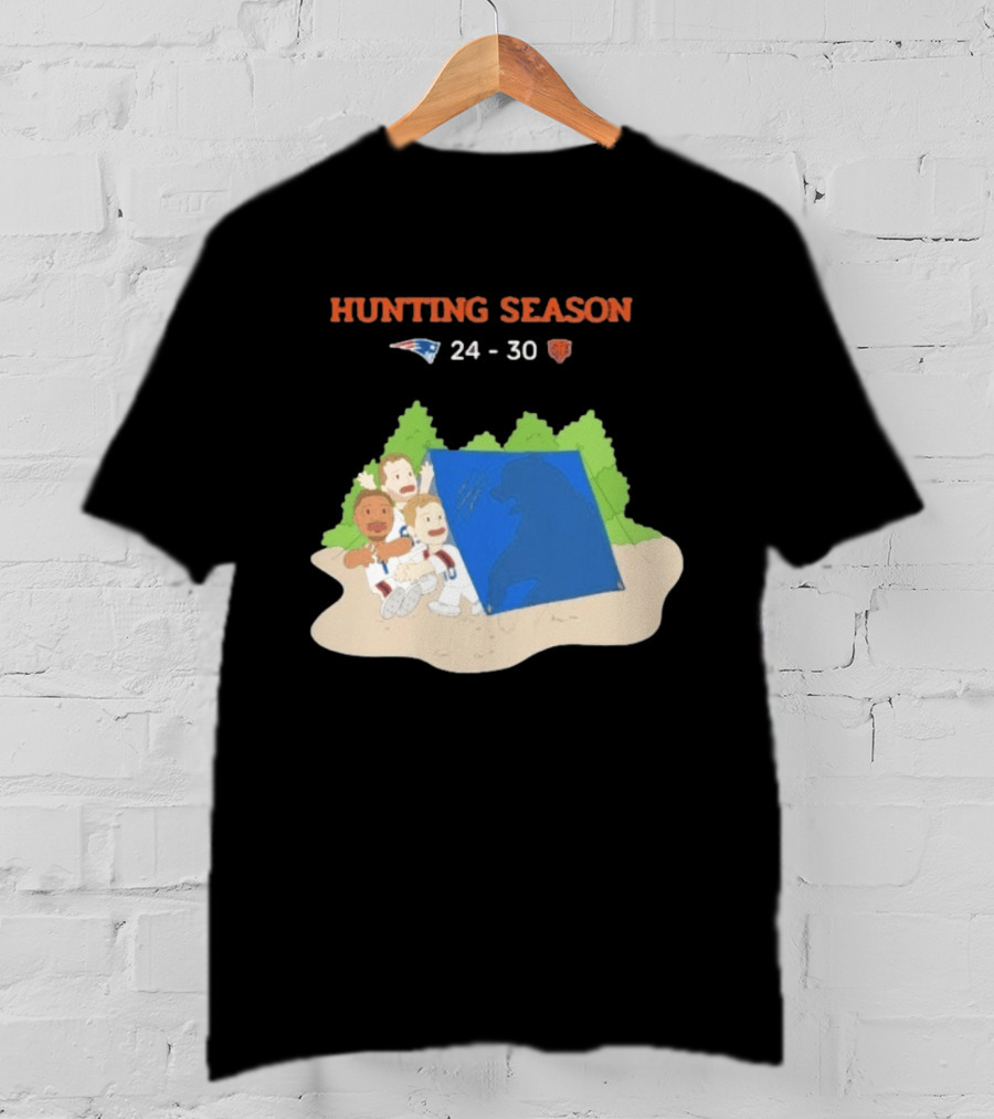 Hunting Season Patriots 24 30 Bears Camping T-Shirt