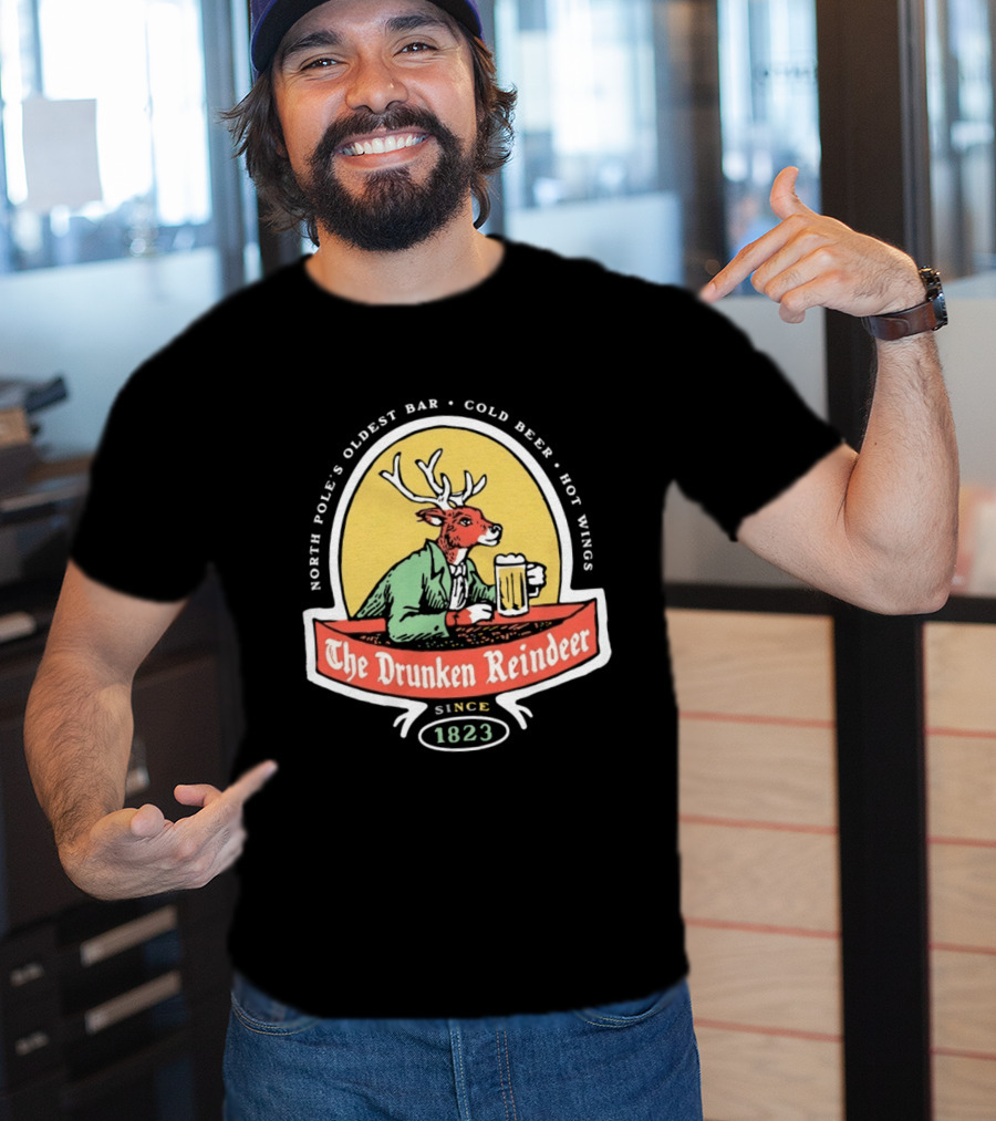 The Drunken Reindeer North Pole Oldest Bar Cold Beer Hot Wings Since 1823 T-Shirt