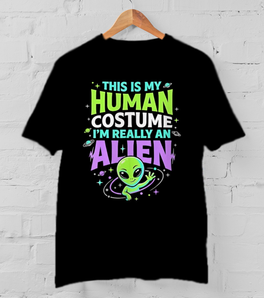 This Is My Human Costume I'm Really An Alien Halloween Alien T-Shirt