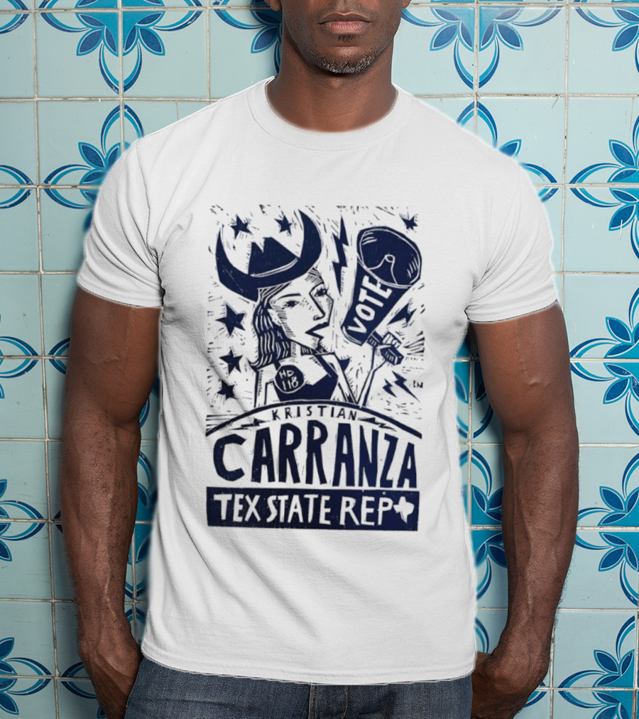 Kristian Carranza Vote Texas State Representative T-Shirt