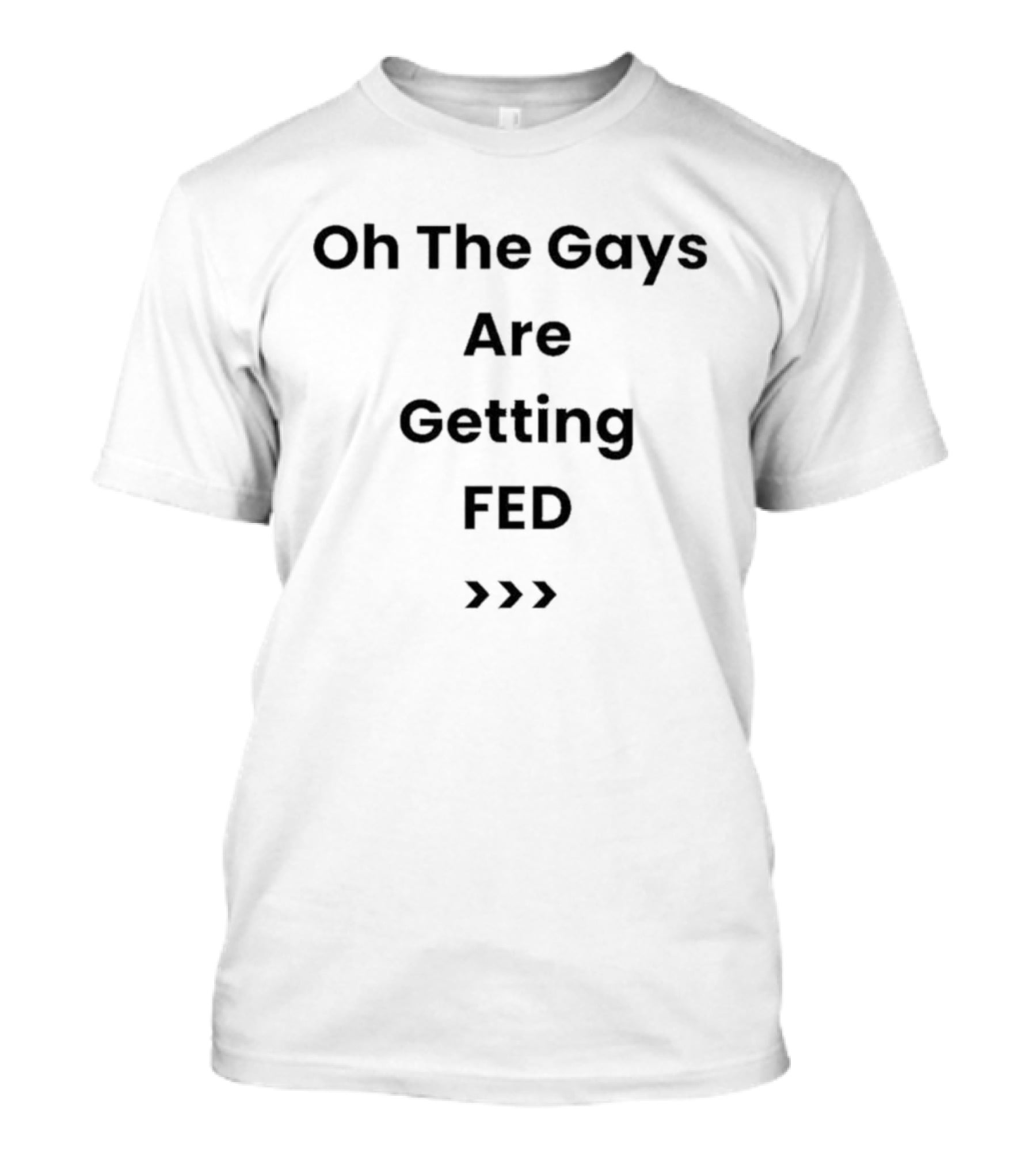 Oh The Gays Are Getting Fed LGBTQ Pride Arrows T-Shirt